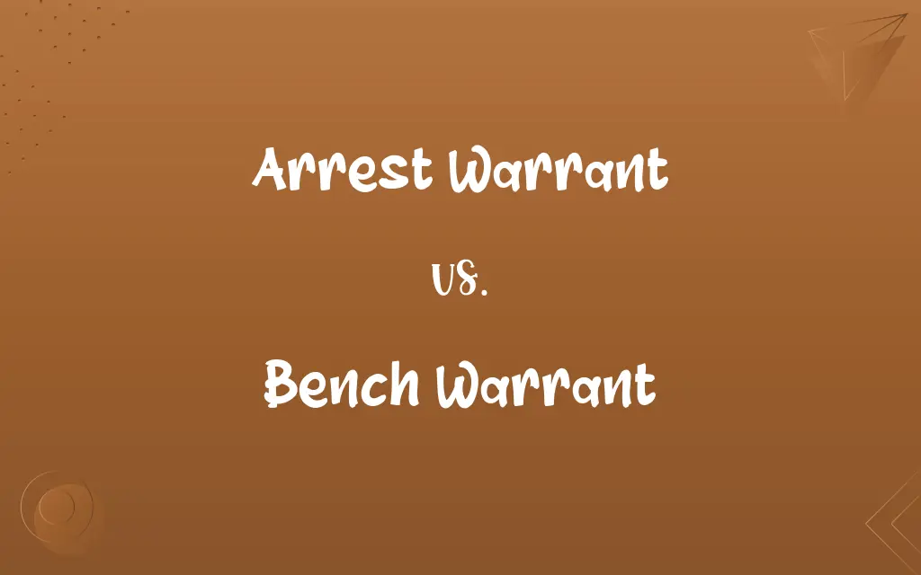 Arrest Warrant vs. Bench Warrant