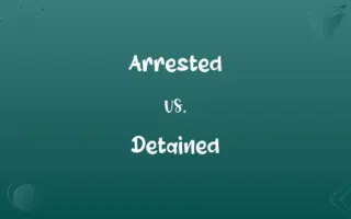 Arrested vs. Detained