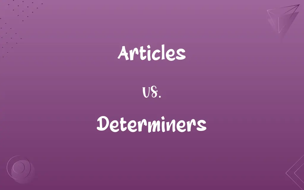 Articles vs. Determiners