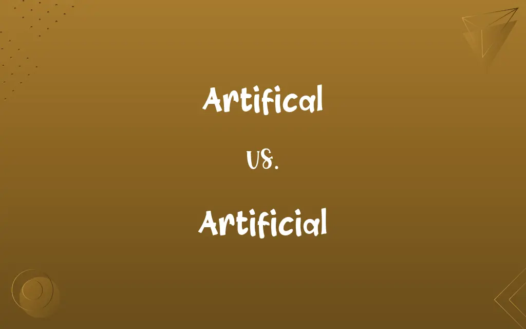 Artifical vs. Artificial