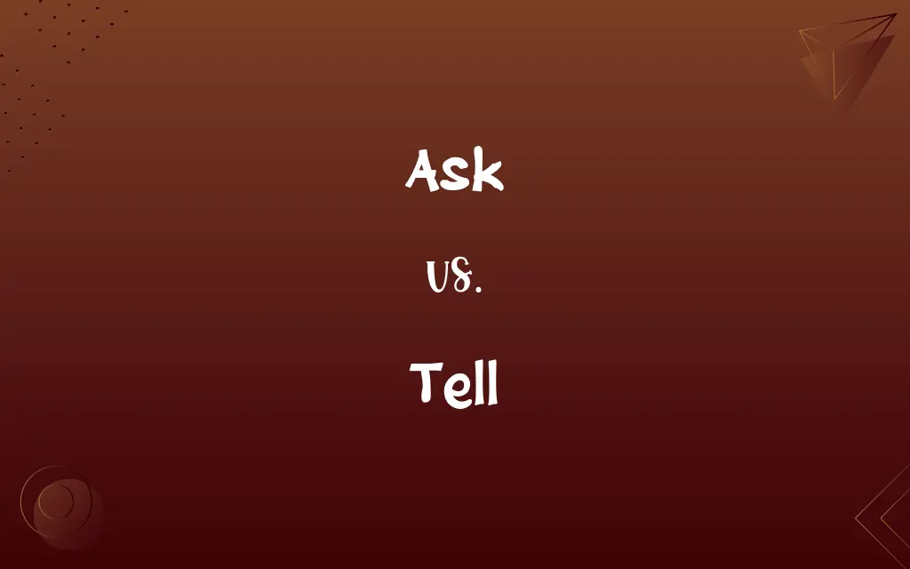 Ask vs. Tell