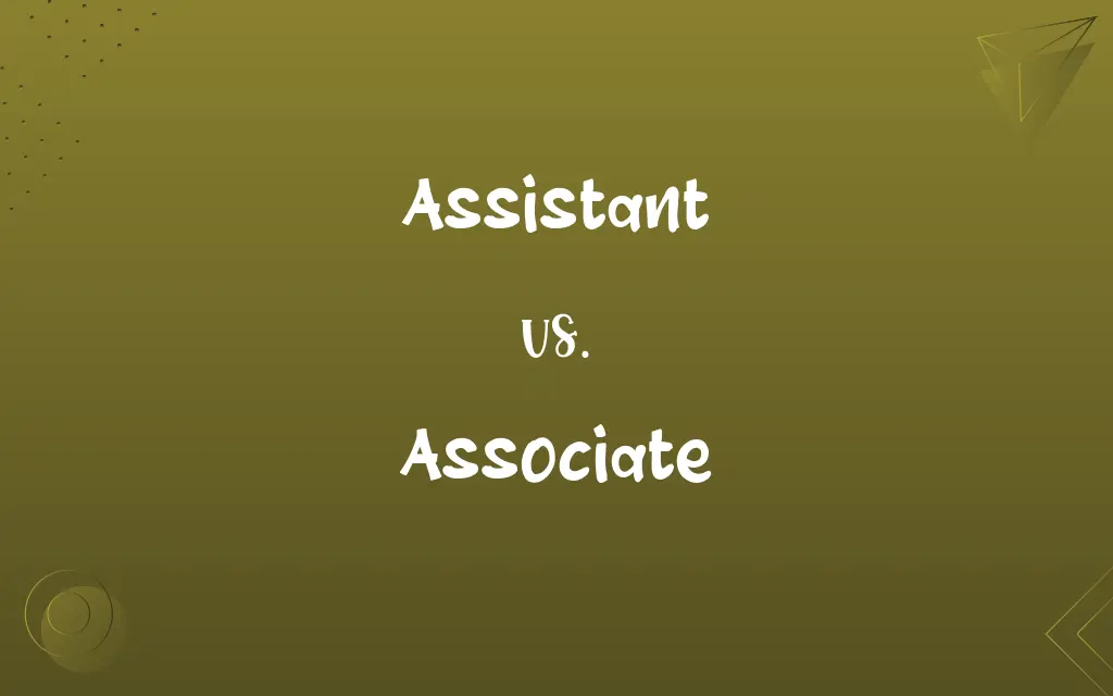 Assistant vs. Associate