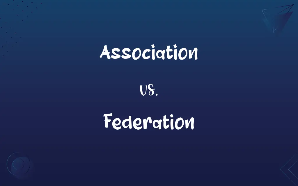 Association vs. Federation