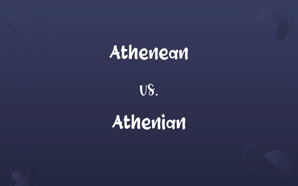 Athenean vs. Athenian