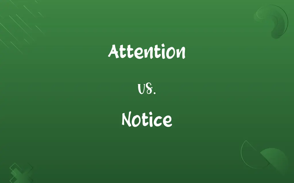 Attention vs. Notice