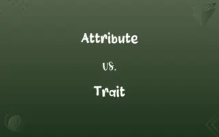Attribute vs. Trait