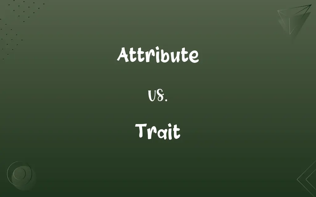 Attribute vs. Trait