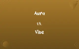 Aura vs. Vibe