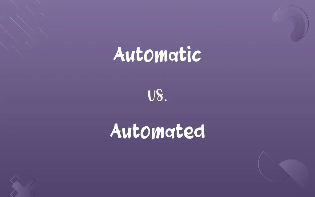 Automatic vs. Automated