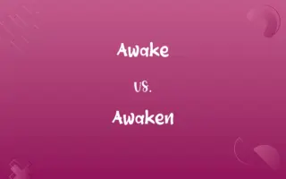 Awake vs. Awaken