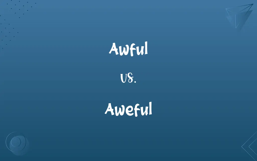 Aweful vs. Awful