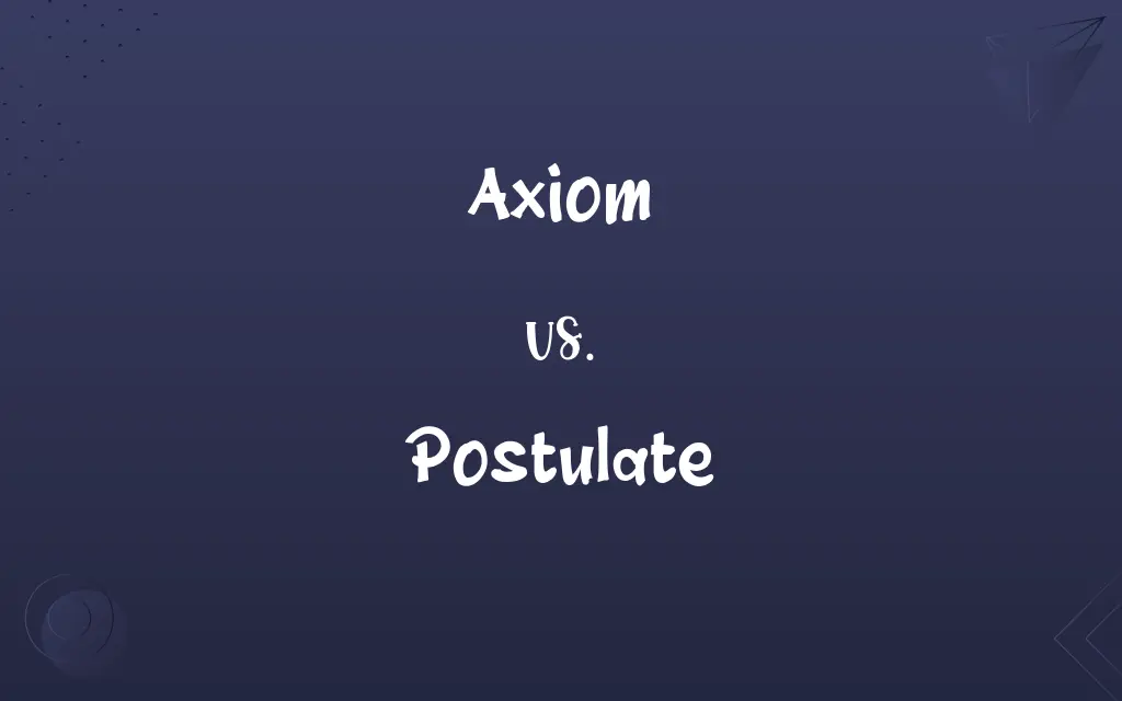 Axiom vs. Postulate