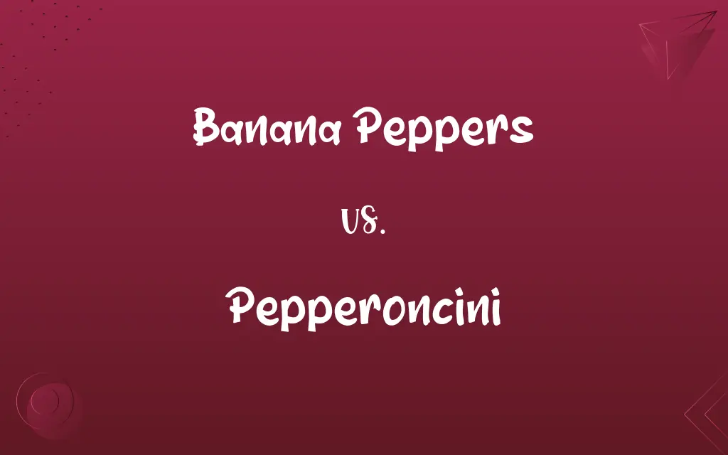 Banana Peppers vs. Pepperoncini