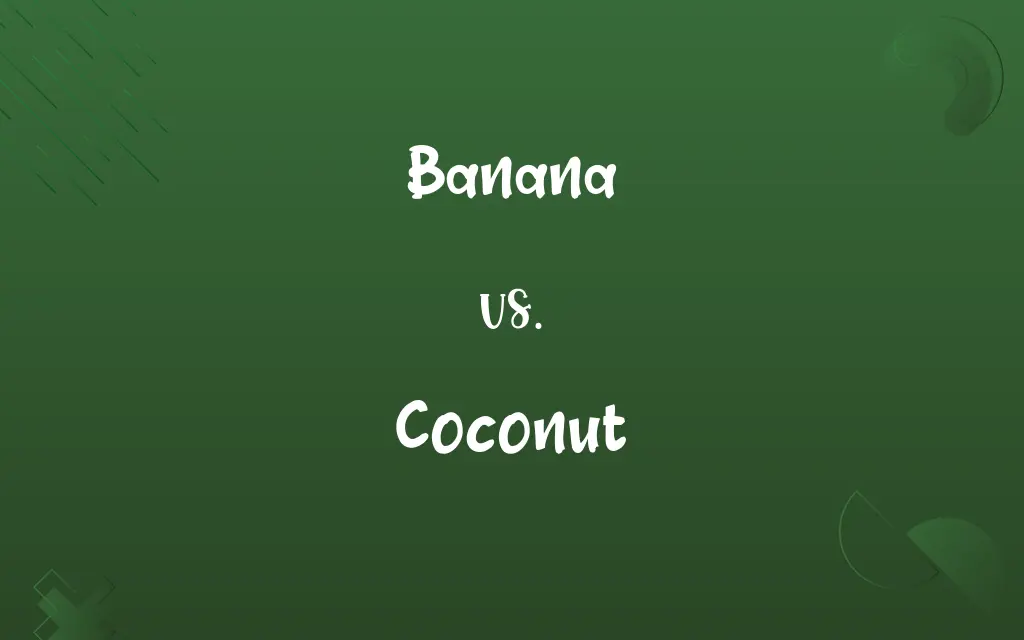 Banana vs. Coconut