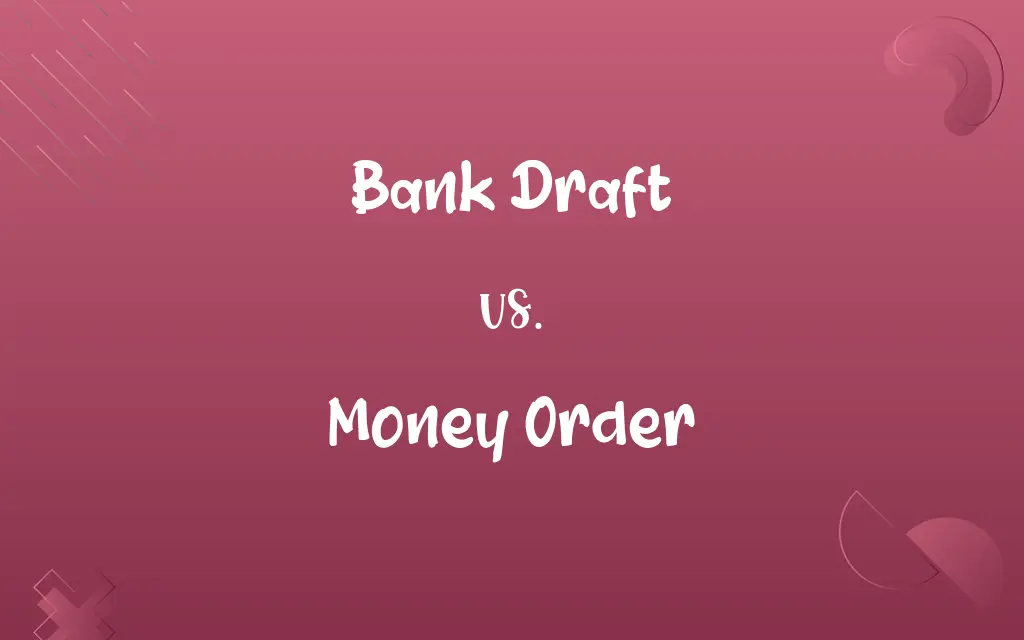 Bank Draft vs. Money Order