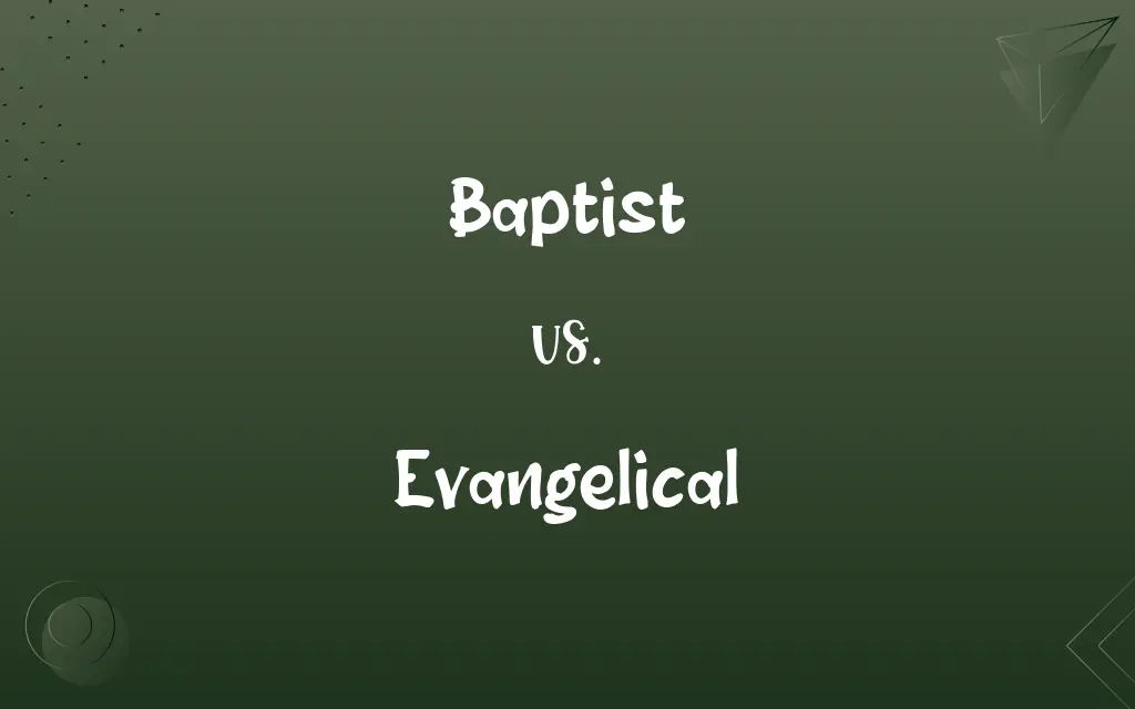 Baptist vs. Evangelical