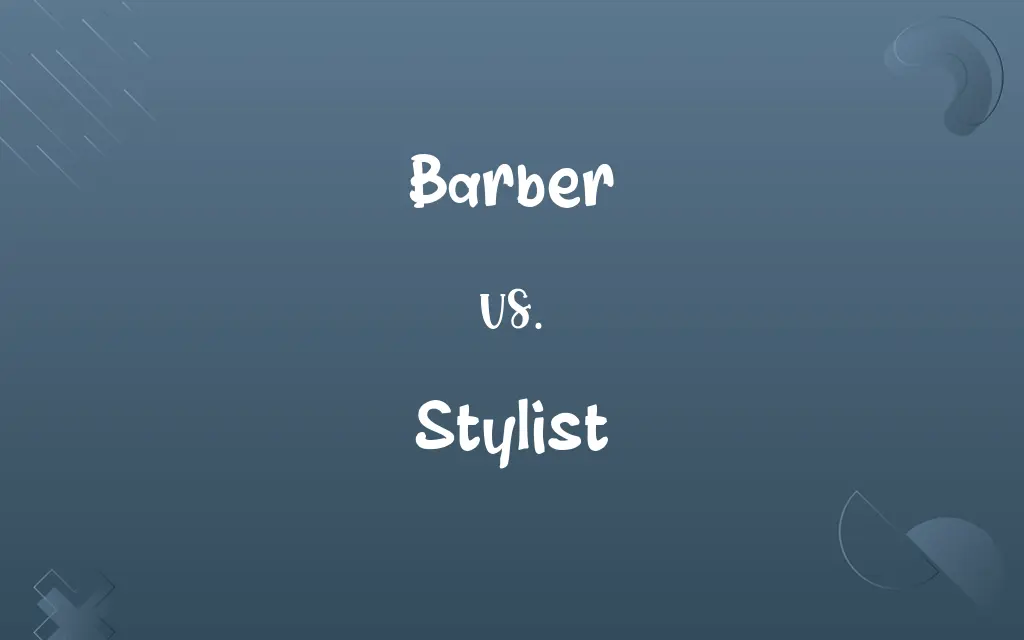 Barber vs. Stylist