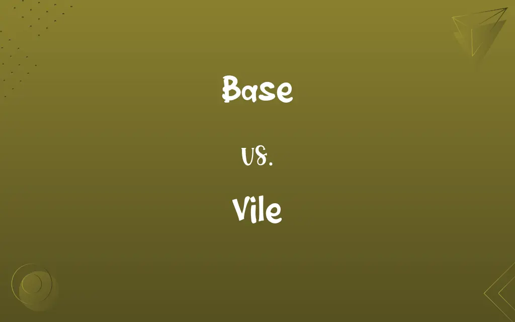 Base vs. Vile