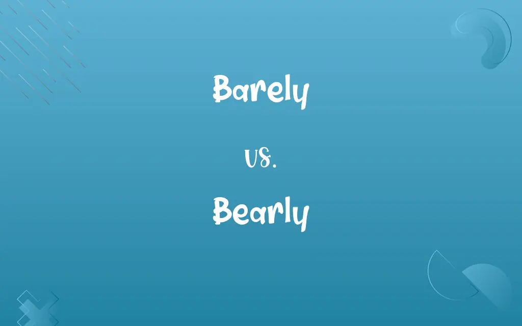 Bearly vs. Barely