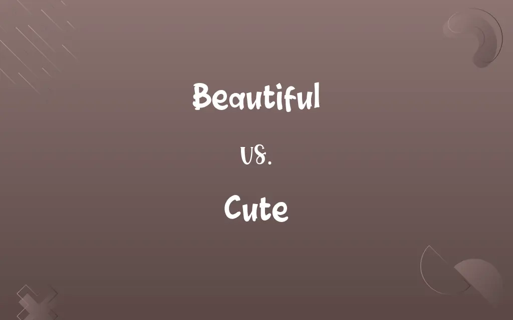 Beautiful vs. Cute