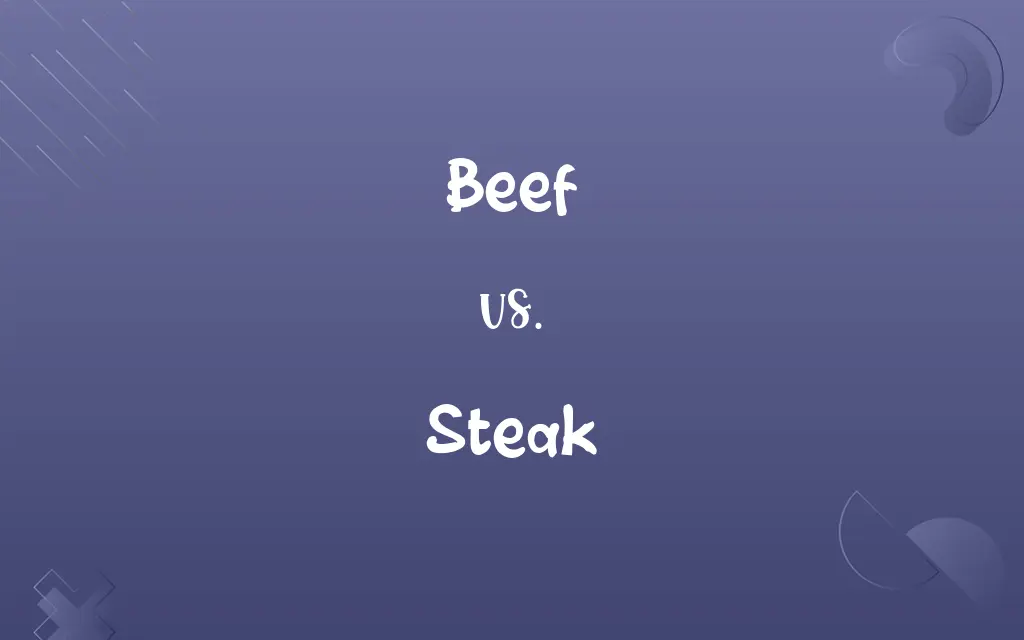 Beef vs. Steak