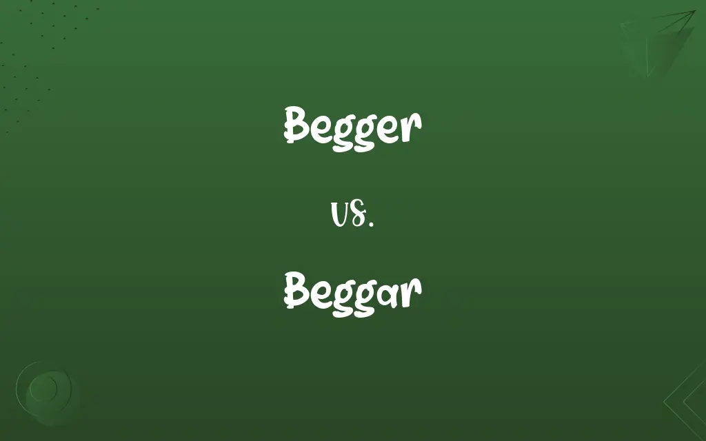Begger vs. Beggar