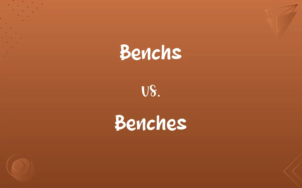 Benchs vs. Benches
