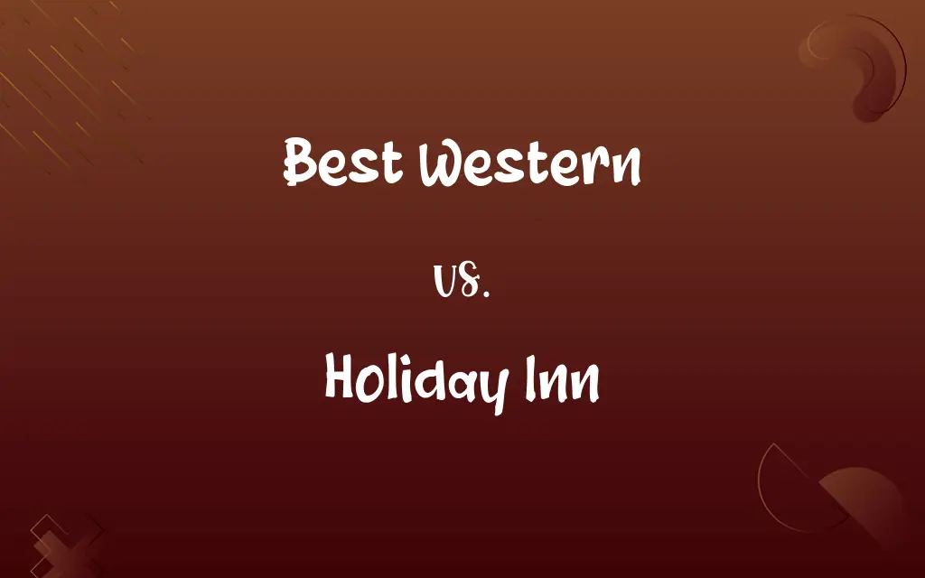 Best Western vs. Holiday Inn