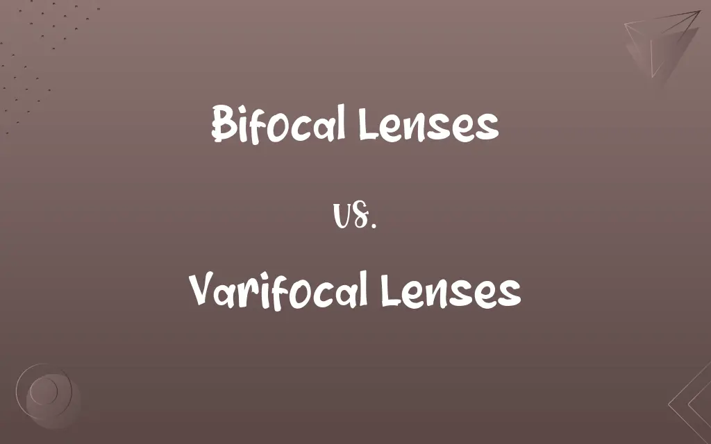 Bifocal Lenses vs. Varifocal Lenses