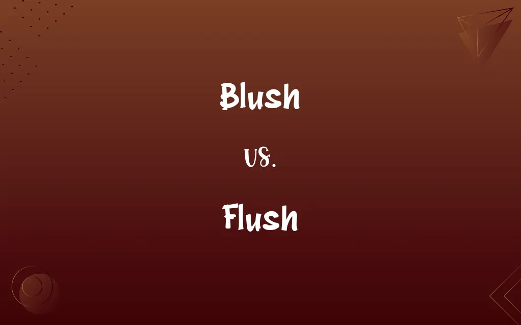 Blush vs. Flush