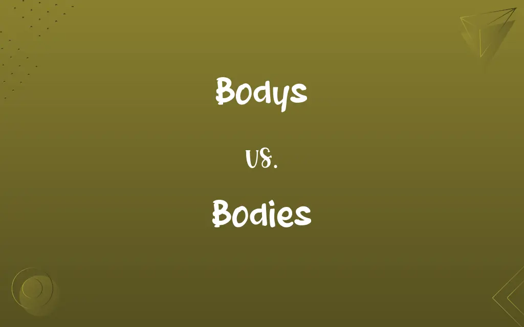 Bodys vs. Bodies