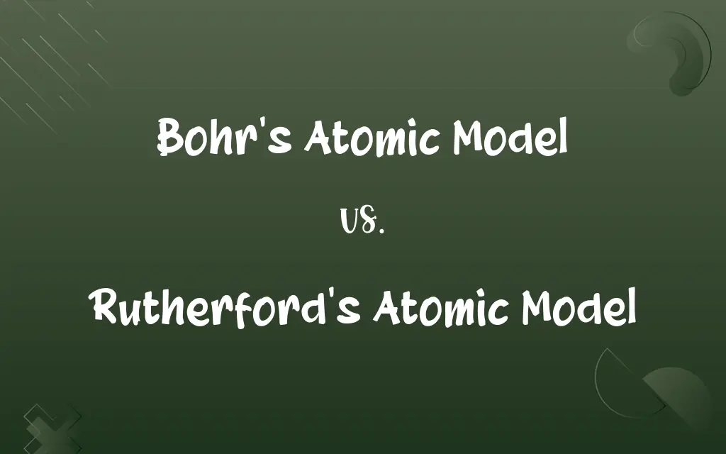 Bohr's Atomic Model vs. Rutherford's Atomic Model