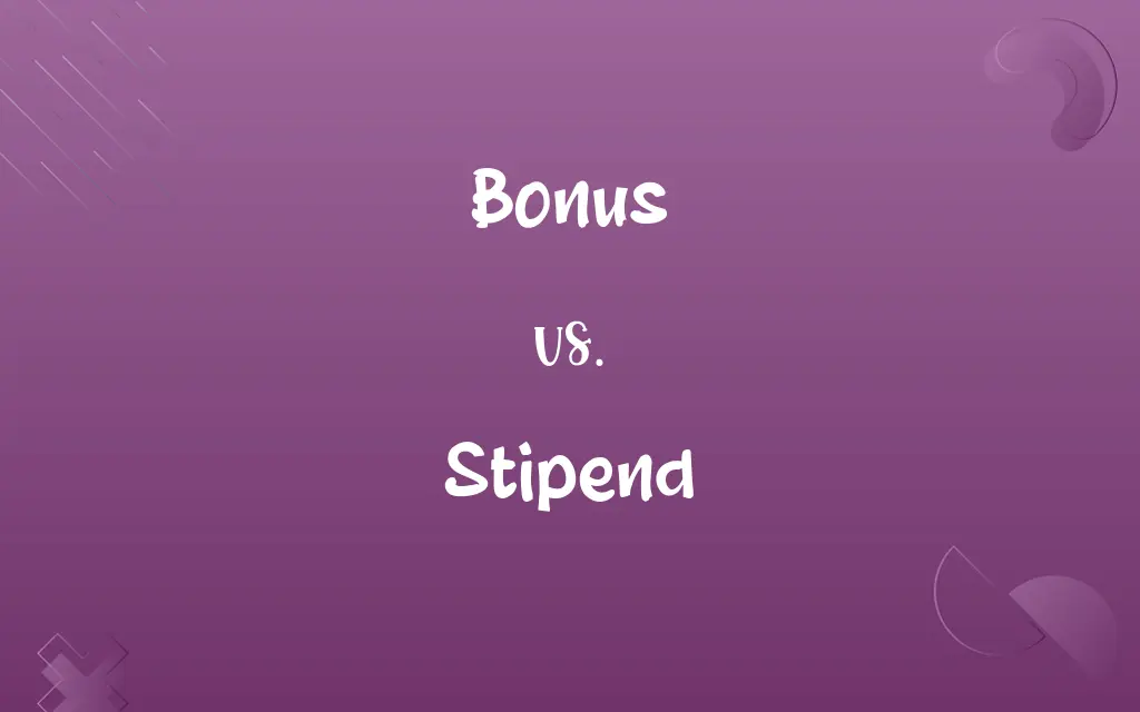 Bonus vs. Stipend