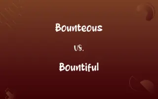 Bounteous vs. Bountiful