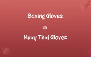 Boxing Gloves vs. Muay Thai Gloves