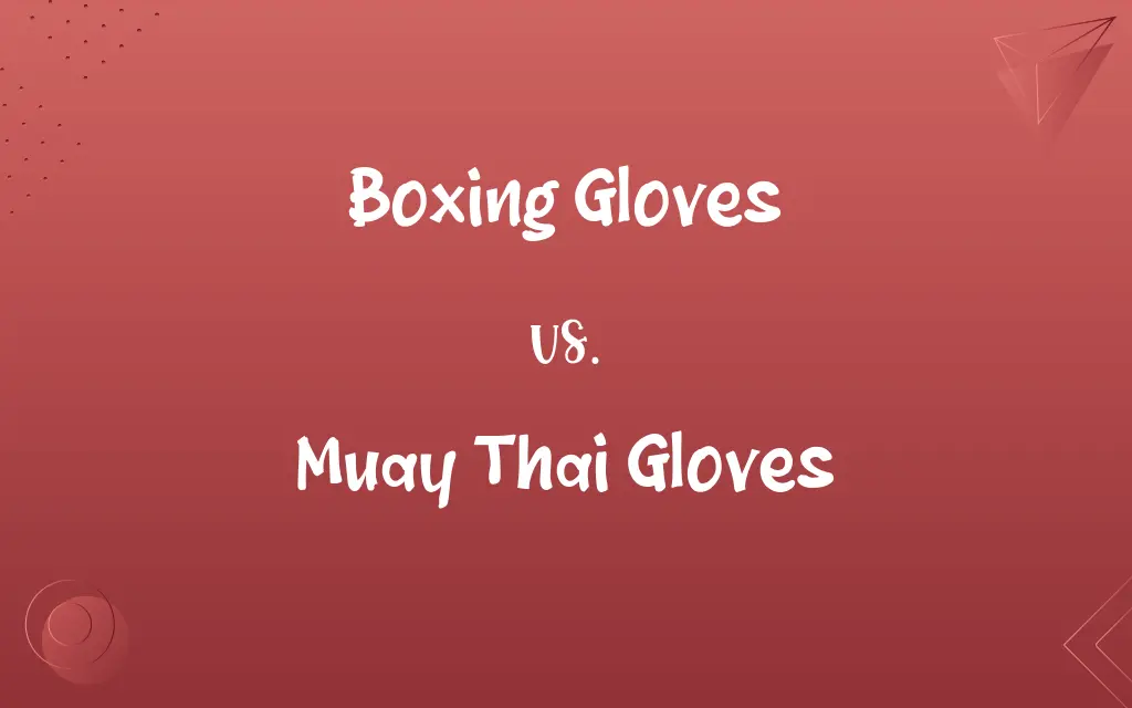 Boxing Gloves vs. Muay Thai Gloves
