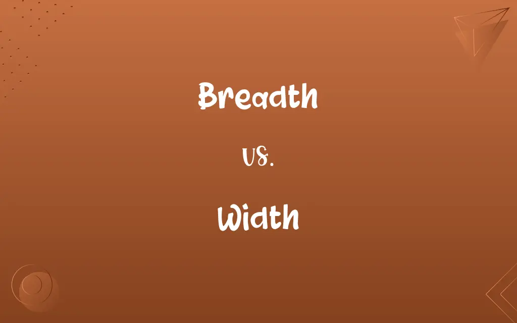 Breadth vs. Width