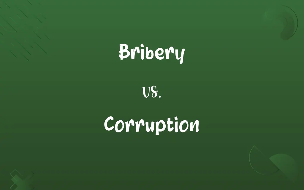Bribery vs. Corruption