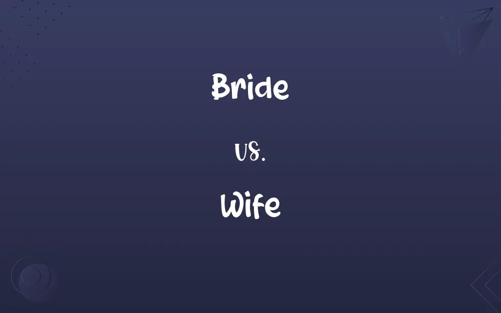 Bride vs. Wife