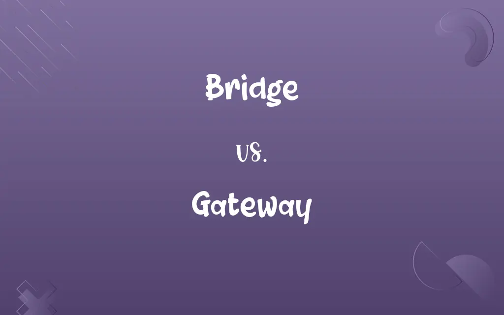 Bridge vs. Gateway