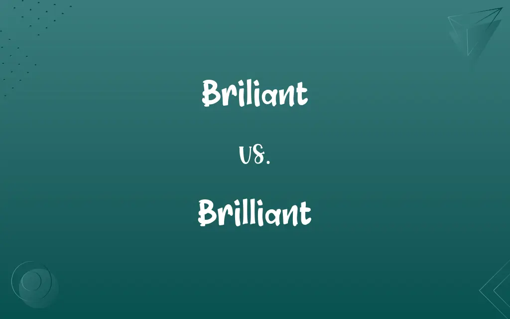 Briliant vs. Brilliant