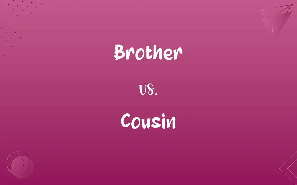 Brother vs. Cousin