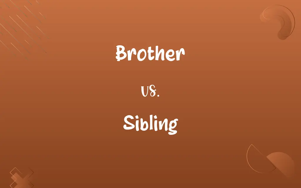 Brother vs. Sibling