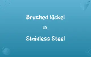 Brushed Nickel vs. Stainless Steel