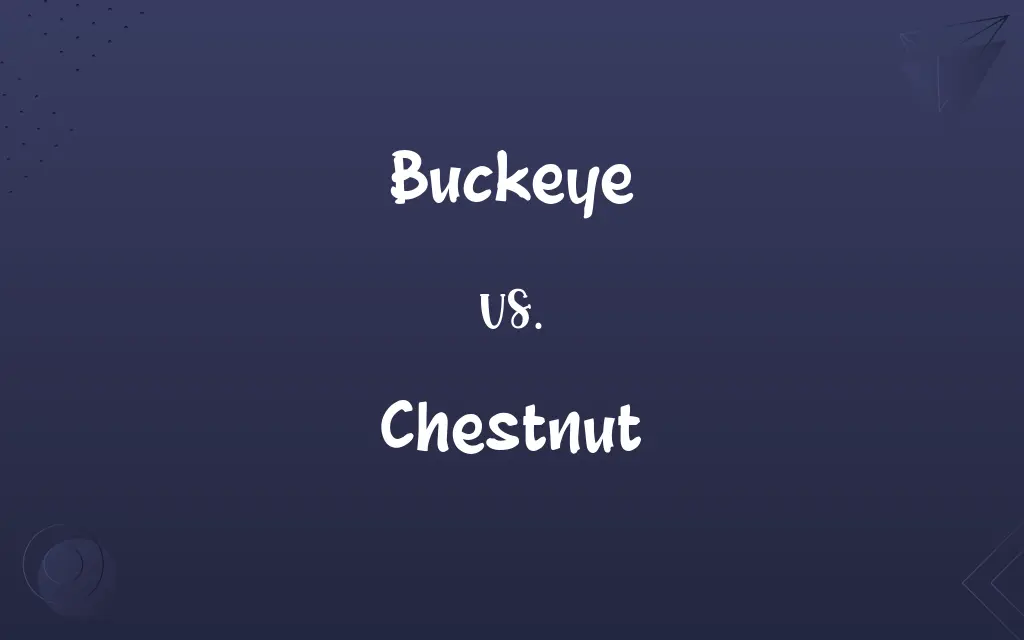 Buckeye vs. Chestnut