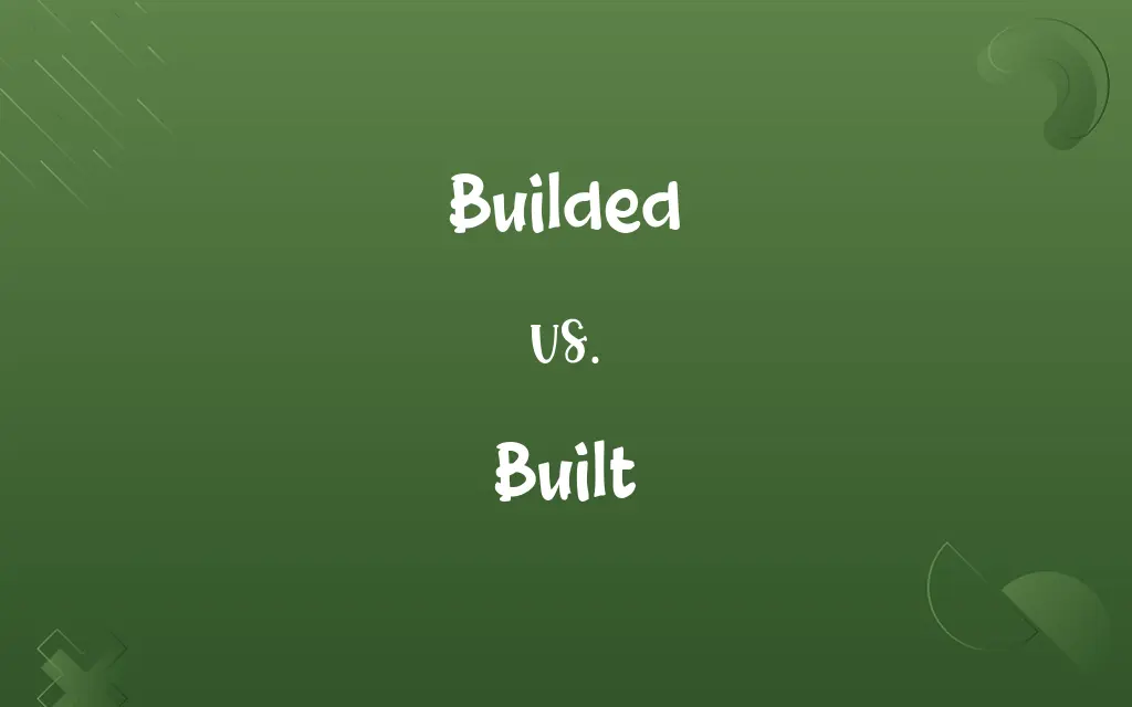 Builded vs. Built