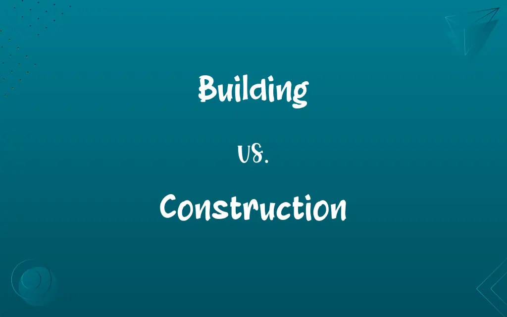 Building vs. Construction