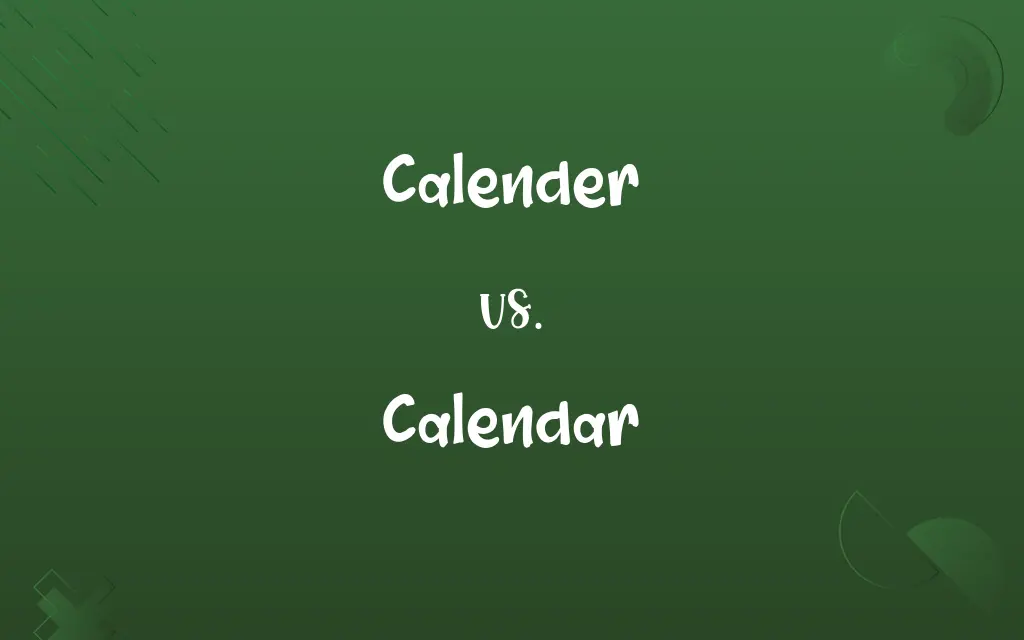 Calender vs. Calendar Know the Difference