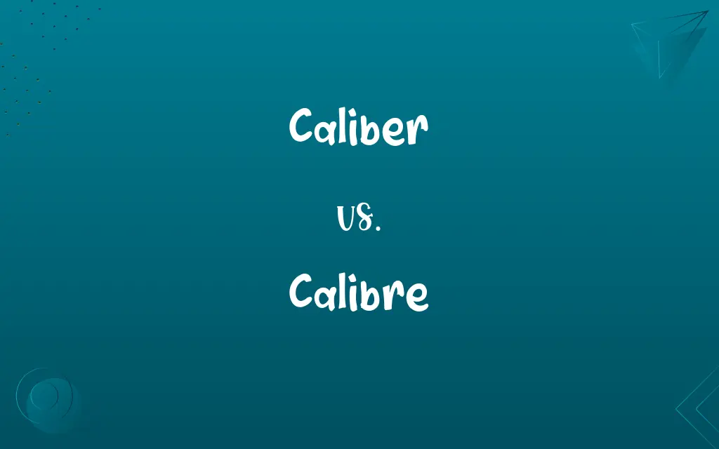 Caliber vs. Calibre