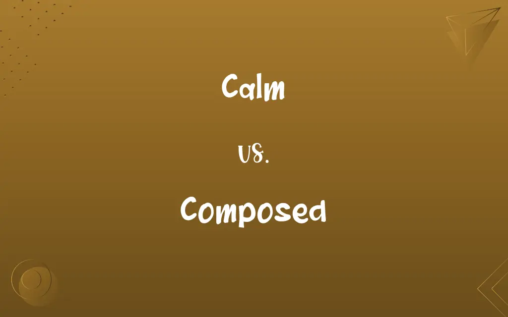 Calm vs. Composed